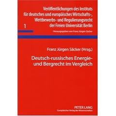 Deutsch-Russisches Energie- Und Bergrecht Im Vergleich: Ergebnisse Einer Arbeitstagung Vom 31. Marz/1. April 2006 (Veroffentlichungen Des Instituts Fur Deutsches Und Europaisc)