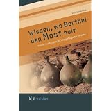 Wissen, wo Barthel den Most holt: Kleine Kulturgeschichte Gefl�gelter Wortevon "Wolfgang Hug"