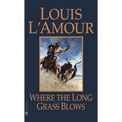 (WHERE THE LONG GRASS BLOWS ) By L'Amour, Louis (Author) mass_market Published on (05, 1988)