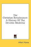 Books : The Christian Renaissance: A History Of The Devotio Moderna