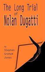 The Long Trial of Nolan Dugatti