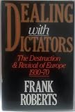 Dealing with dictators : the destruction and revival of Europe 1930-70