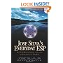 Jose Silva's Everyday ESP: Use Your Mental Powers to Succeed in Every Aspect of Your Life
