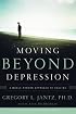 Moving Beyond Depression: A Whole-Person Approach to Healing