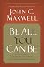Be All You Can Be: A Challenge to Stretch Your God-Given Potential