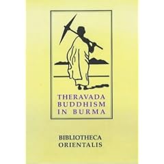 Theravada Buddhism in Burma (Bibliotheca Orientalis: Burma)