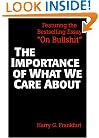 The Importance of What We Care About: Philosophical Essays