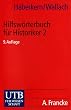 Hilfsw�rterbuch f�r Historiker, Mittelalter und Neuzeit / 2. Teil L-Z