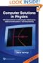 Computer Solutions In Physics: With Applications in Astrophysics, Biophysics, Differential Equations, and Engineering