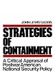 Strategies of Containment: A Critical Appraisal of American National Security Policy during the Cold War