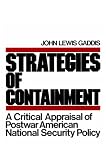 The Strategies of Containment: A Critical Appraisal of Postwar American National Security Policy (Galaxy Books)