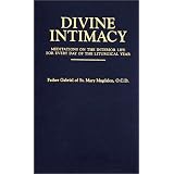 DivineIntimacy:MeditationsontheInteriorLifeforEveryDayoftheLiturgicalYear