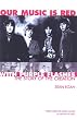 Our Music is Red - with Purple Flashes: The Story of the Creation