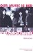 Our Music is Red - with Purple Flashes: The Story of the Creation
