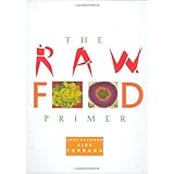 The Raw Food Primer