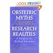 Obstetric Myths Versus Research Realities: A Guide to the Medical Literature