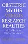 Obstetric Myths Versus Research Realities: A Guide to the Medical Literature