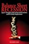 Balance Sheet Recession: Japan's Struggle with Uncharted Economics and its Global Implications