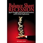 Balance Sheet Recession: Japan's Struggle with Uncharted Economics and its Global... by  Richard C. Koo