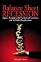 Balance Sheet Recession: Japan's Struggle with Uncharted Economics and Its Global Implications
