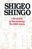 A Revolution in Manufacturing: The SMED System: Single-minute Exchange of Die System