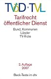 Tarifrecht öffentlicher Dienst (TVöD - TV-L ): Bund , Kommunen. Länder. TV-Ärzte