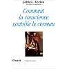 Comment la conscience controle le cerveau