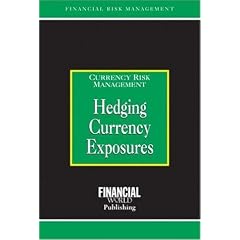 Hedging Currency Exposures: Currency Risk Management (Risk Management Series): Brian Coyle