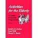 Activities for the Elderly: A Guide to Quality Programming: 1