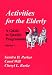 Activities for the Elderly: A Guide to Quality Programming: 1 (Activities for the Elderly)