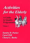 Activities for the Elderly: A Guide to Quality Programming (Activities for the Elderly)