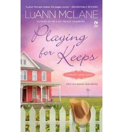 [PLAYING FOR KEEPS: A CRICKET CREEK NOVEL] BY McLane, LuAnn (Author) Signet Book (publisher) Massmarketpaperback
