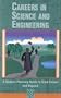 Careers in Science and Engineering: A Student Planning Guide to Grad School and Beyond