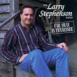 Revue Larry Stephenson Band  / Far Away in Tennessee