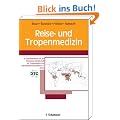 Reise- und Tropenmedizin: Kursbuch f�r Weiterbildung, Praxis und Beratung