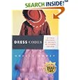 Dress Codes: Of Three Girlhoods--My Mother's, My Father's, and Mine