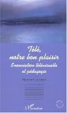 T�l�, notre bon plaisir. Enonciation t�l�visuelle et p�dagogique