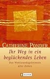Ihr Weg in ein begl�ckendes Leben