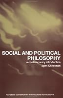 Social and Political Philosophy: A Contemporary Introduction (Routledge Contemporary Introductions to Philosophy)