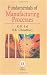 Book Fundamentals of Manufacturing Processes