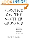 Playing on the Mother-Ground: Cultural Routines for Children's Development