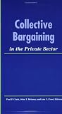 Collective Bargaining in the Private Sector (Industrial Relations Research Association Series)