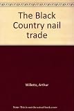 The Black Country nail trade