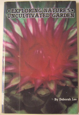 City Travel Guides Discounted  Books : Exploring Nature's Uncultivated Garden