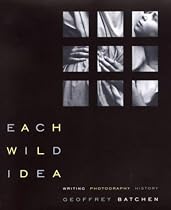 Each Wild Idea: Writing, Photography, History