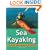 Sea Kayaking: The Essential Guide to Equipment and Techniques (Adventure Sports)