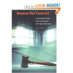 Beyond Our Control?: Confronting the Limits of Our Legal System in the Age of Cyberspace