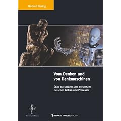 Vom Denken und von Denkmaschinen: �ber die Grenzen des Verstehens zwischen Gehirn und Prozessor