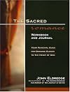 The Sacred Romance Workbook and Journal: Your Personal Guide for Drawing Closer to the Heart of God