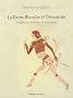 La Dame Blanche et l'Atlantide : Ophir et le Grand Zimbabwe - Enqu�te sur un mythe arch�ologique